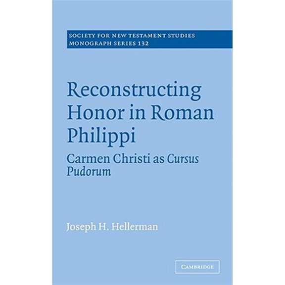 Pre-Owned Society for New Testament Studies Monogr Reconstructing Honor in Roman Philippi: Carmen Christi as Cursus Pudorum, Book 132, (Paperback)