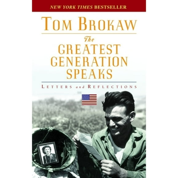 Pre-Owned The Greatest Generation Speaks: Letters and Reflections (Paperback 9780812975307) by Tom Brokaw
