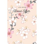 Blood Sugar Log Book Small: Daily Record Book for tracking Sugar blood and glucose Level every day Total 53 Weeks / Befo