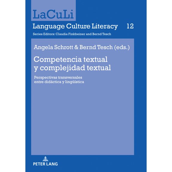 Laculi. Language Culture Literacy Competencia textual y complejidad textual: Perspectivas transversales entre didáctica y lingueÃstica, Book 12, (Hardcover)
