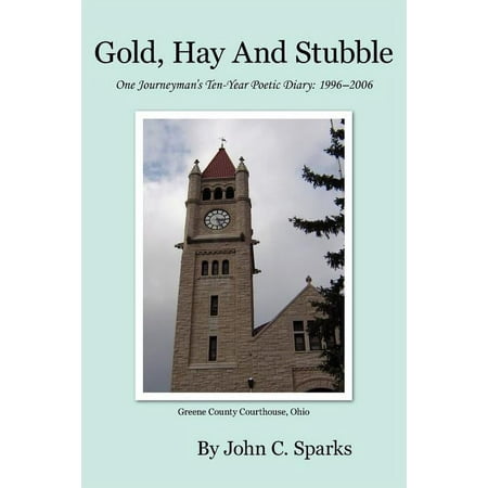 Gold Hay And Stubble : One Journeyman s Poetic Diary (Paperback)