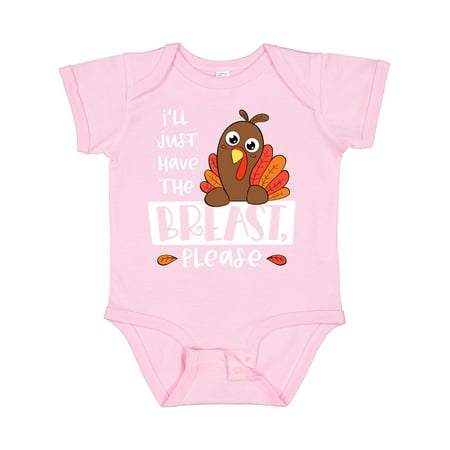 

Inktastic I ll Just Have the Breast Please Cute Turkey Gift Baby Boy or Baby Girl Bodysuit