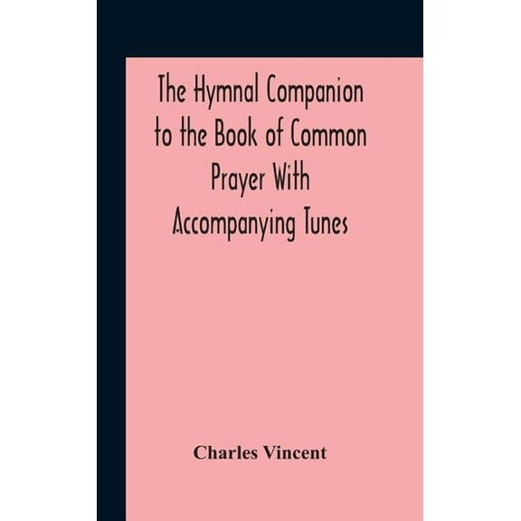 The Hymnal Companion To The Book Of Common Prayer With Accompanying Tunes, (Hardcover)
