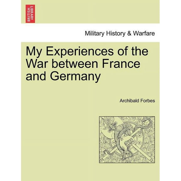 My Experiences of the War between France and Germany (Paperback)