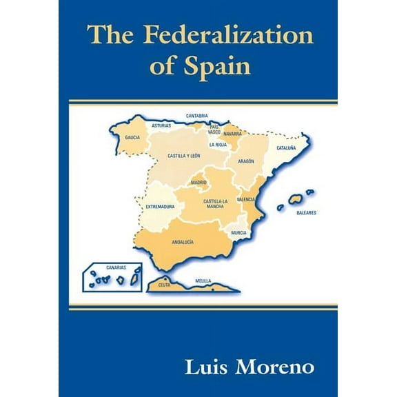 Routledge Studies in Federalism and Dece The Federalization of Spain, (Paperback)
