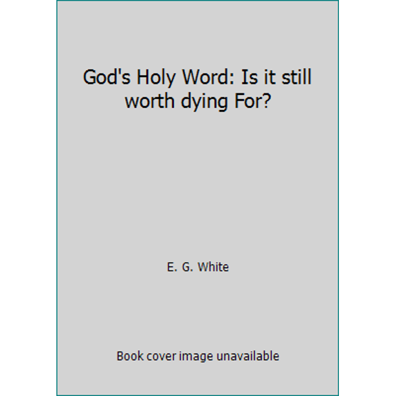 Pre-Owned God's Holy Word: Is it still worth dying For? (Paperback) 1933291427 9781933291420
