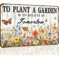 Vintage Gardening Sign "To Plant a Garden is to Believe in Tomorrow" Garden Gift for Women for Patio, Backyard, Patio and Porch Decoration 8X12 Inch
