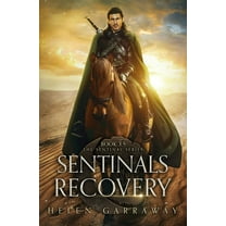 The Sentinal Sentinals Recovery: Book 3.5 of the Epic Fantasy Sentinal Series, (Paperback)