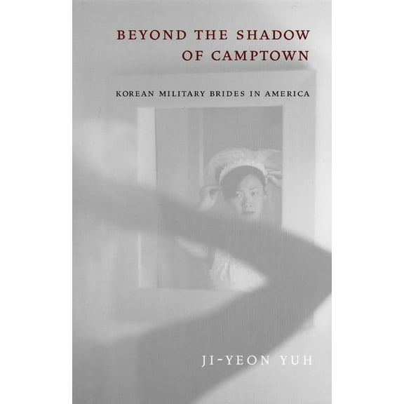 Nation of Nations Beyond the Shadow of Camptown: Korean Military Brides in America, Book 25, (Paperback)