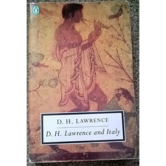 Pre-Owned D. H. Lawrence and Italy: Twilight in Italy; Sea and Sardinia; Etruscan Places (Classic, 20th-Century, Penguin) (Paperback) 0141180307 9780141180304