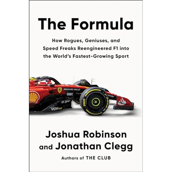Pre-Owned The Formula: How Rogues, Geniuses, and Speed Freaks Reengineered F1 into the World's Fastest-Growing Sport Hardcover
