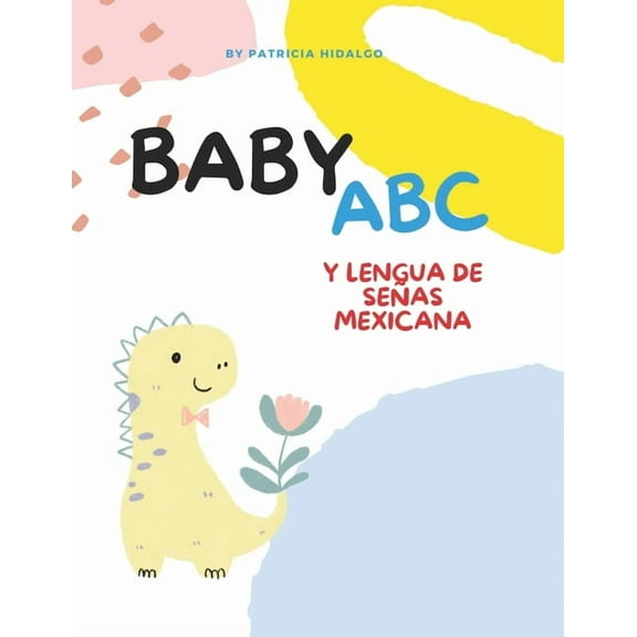 Mi Colección Quererte Bonito! BabyABC Y Lengua de Señas Mexicana: ABC Y LSM o Lengua de señas Mexicana, (Paperback)