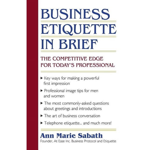 Business Etiquette in Brief: The Competitive Edge for Today's Professional, (Paperback)