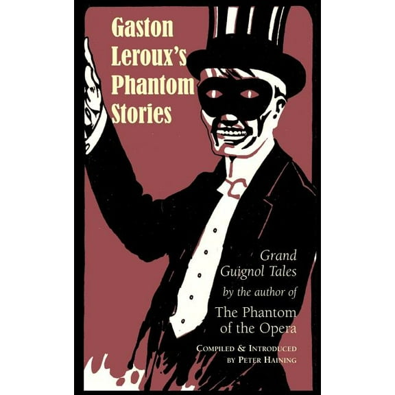 Gaston Leroux's Phantom Stories, (Paperback)