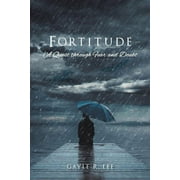 Fortitude: A Quest through Fear and Doubt (Paperback)