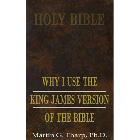 Why I Use the King James Version of the Bible -