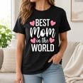 thumbnail image 2 of Best Mom in the World Graphic T-Shirt – Mother's Day Gift Tee for Mom, Wife | Unisex, S–4XL, 2 of 9