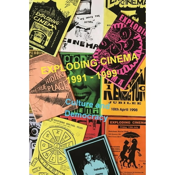 Exploding Cinema 1991 - 1999: culture and democracy, (Paperback)