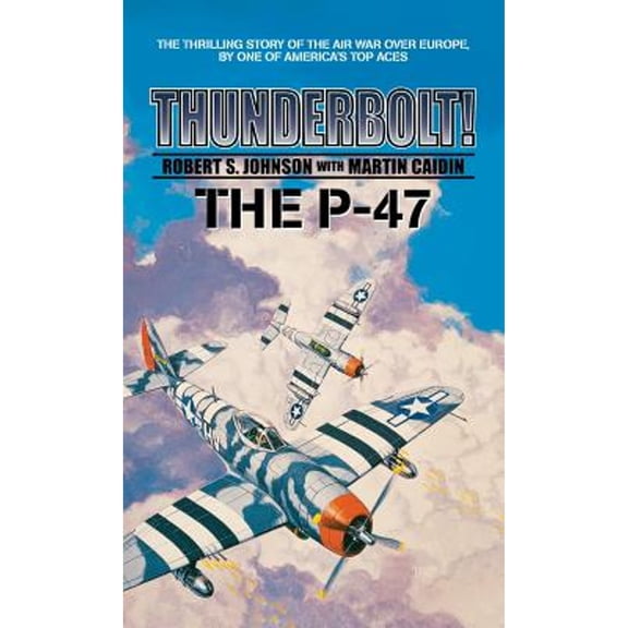 Thunderbolt! The P-47 (Hardcover)