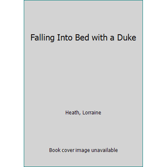Pre-Owned Falling Into Bed with a Duke (Mass Market Paperback) 0062391011 9780062391018