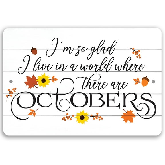 Metal Sign - I'm So Glad There are Octobers - Durable Metal Sign - Use Indoor/Outdoor - Great Fall Seasonal Cabin Decor and Gift Under $20 (8" x 12")