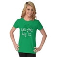 thumbnail image 3 of Gardener Can You Dig Gardening Humor Womens Slim Fit Graphic Tee Brisco Brands S, 3 of 5