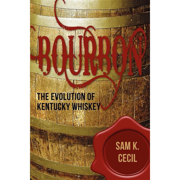 Pre-Owned Bourbon: The Evolution of Kentucky Whiskey (Paperback) 1596527692 9781596527690