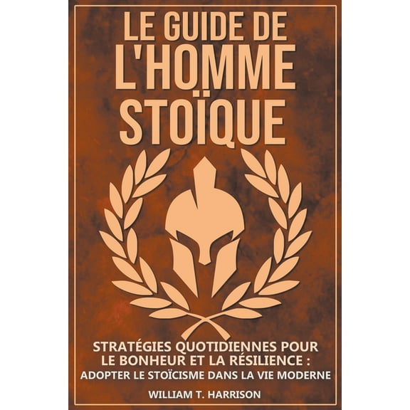 Le Guide de l'Homme Stoïque, (Paperback)