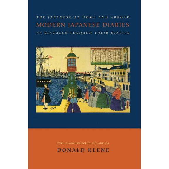Modern Japanese Diaries: The Japanese at Home and Abroad as Revealed Through Their Diaries, (Paperback)