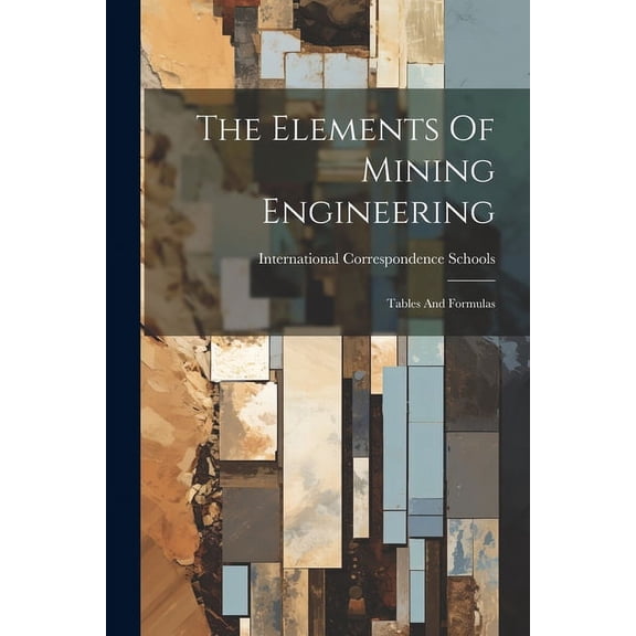 The Elements Of Mining Engineering, (Paperback)