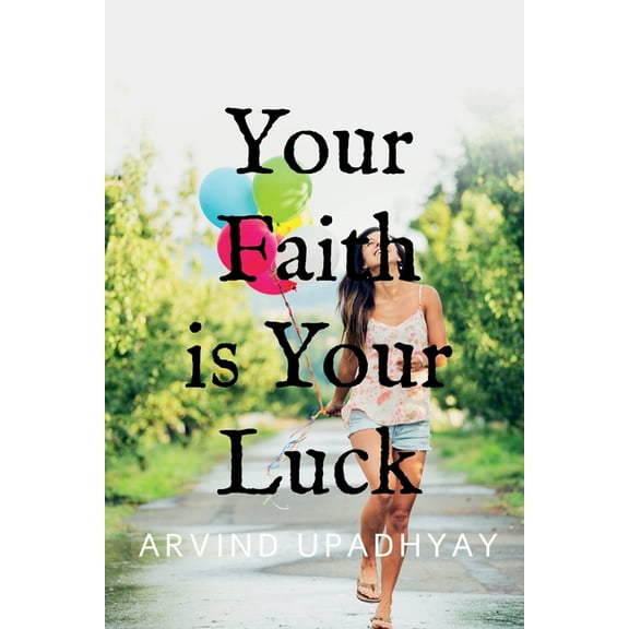 Your Faith is Your Luck, (Paperback)