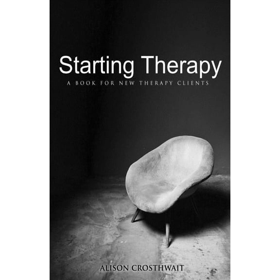 Starting Therapy: A Book For New Therapy Clients, (Paperback)