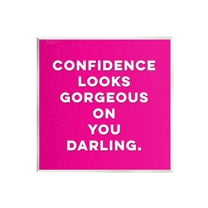 Stupell Industries Confidence Gorgeous On You Phrase Graphic Art Unframed Art Print Wall Art, Design by K. Kaufman