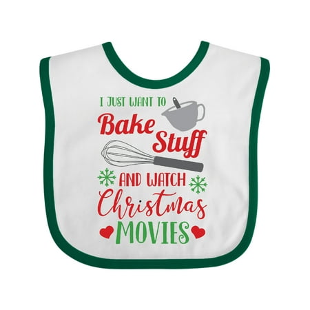 

Inktastic I Just Want to Bake Stuff and Watch Christmas Movies Gift Baby Boy or Baby Girl Bib