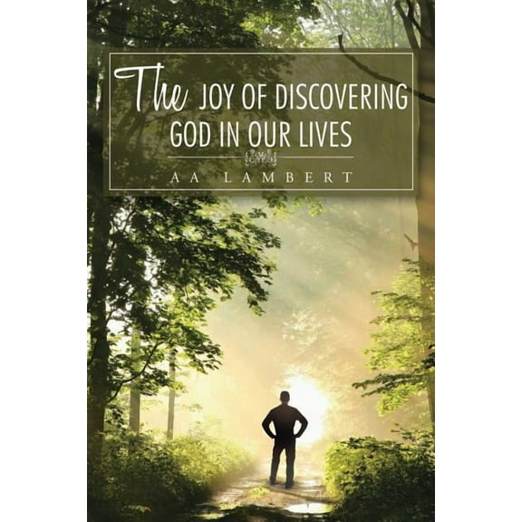 The Joy Of Discovering God In Our Lives