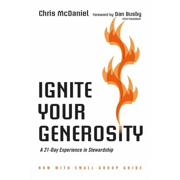 Ignite Your Generosity: A 21-Day Experience in Stewardship, (Paperback)