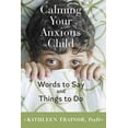 thumbnail image 1 of Calming Your Anxious Child, Kathleen Trainor Paperback, 1 of 1