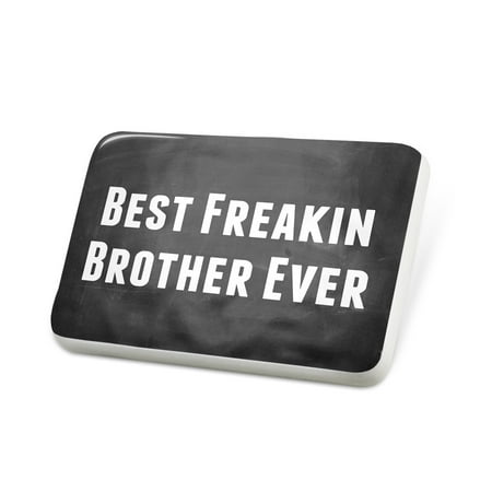Porcelein Pin Best Freakin Brother Ever Lapel Badge –