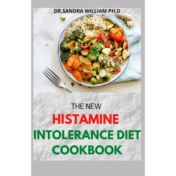 The New Histamine Intolerance Diet Cookbook, (Paperback)