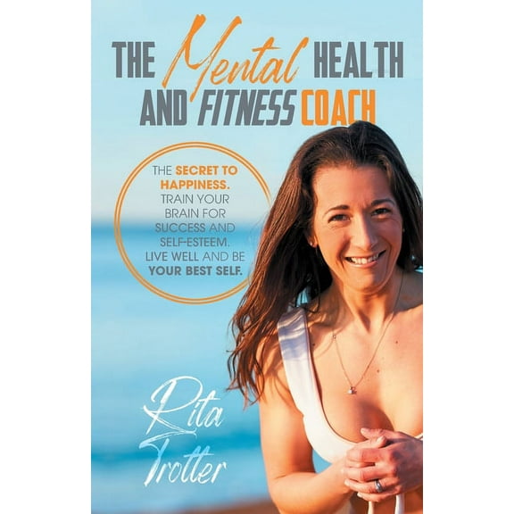 The Mental Health And Fitness Coach, (Paperback)