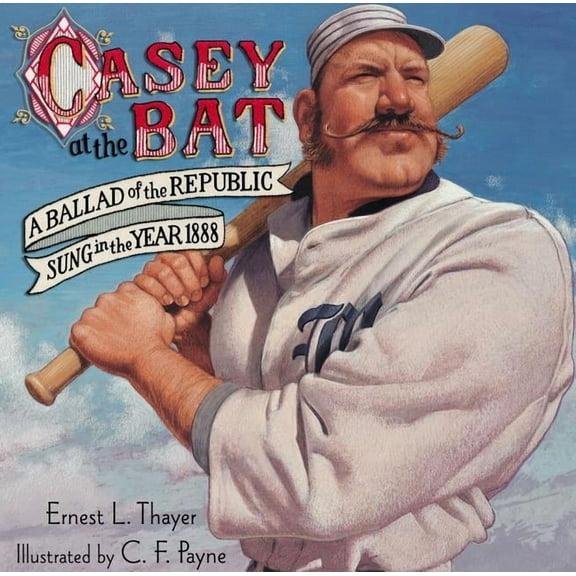 Casey at the Bat : A Ballad of the Republic Sung in the Year 1888 (Hardcover)