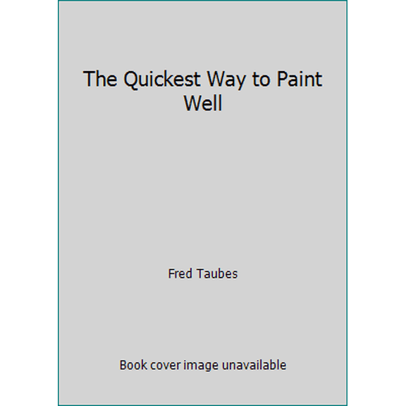 Pre-Owned The Quickest Way to Paint Well (Hardcover) 0670585343 9780670585342