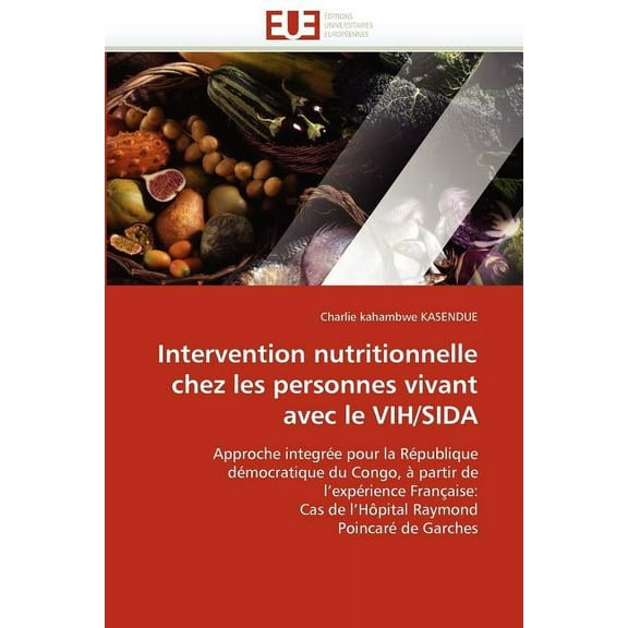 Intervention Nutritionnelle Chez Les Personnes Vivant Avec Le Vih/Sida (Paperback)
