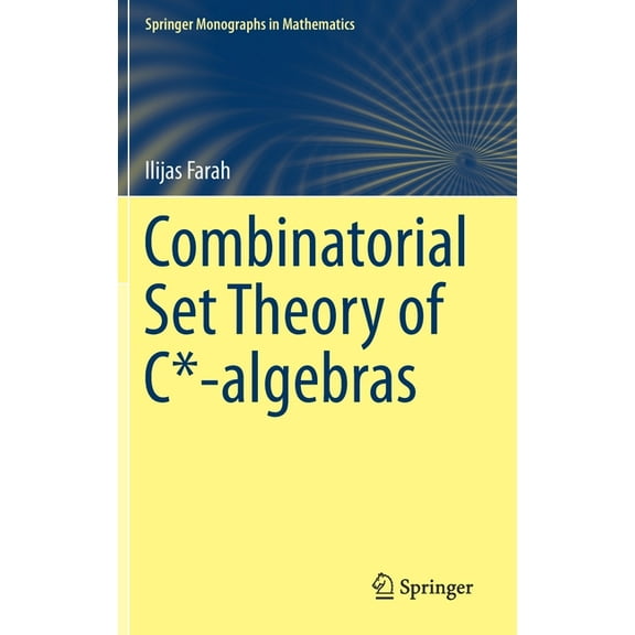 Springer Monographs in Mathematics Combinatorial Set Theory of C*-Algebras, (Hardcover)