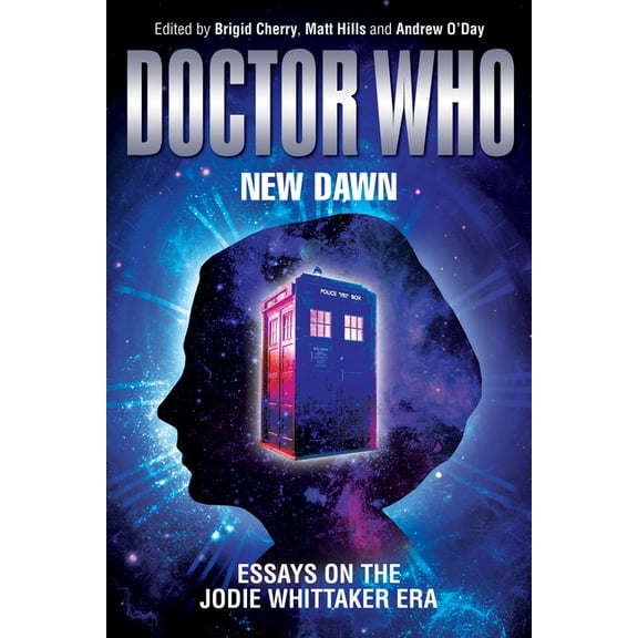 Doctor Who - New Dawn: Essays on the Jodie Whittaker Era, (Hardcover)