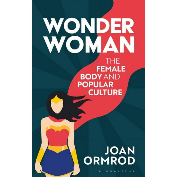 Wonder Woman: The Female Body and Popular Culture, (Paperback)