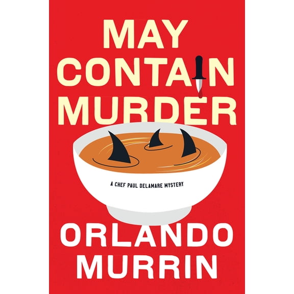 A Chef Paul Delamare Mystery May Contain Murder, (Paperback)