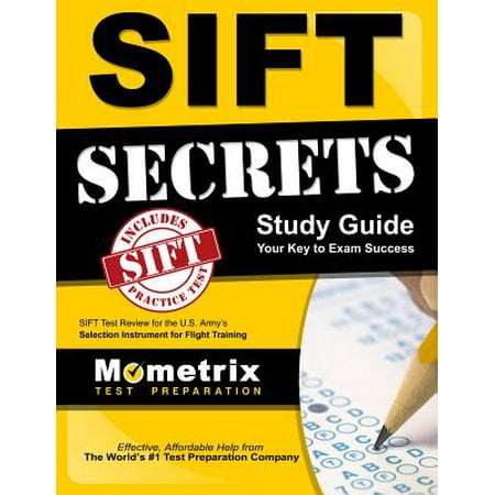 Sift Secrets Study Guide : Sift Test Review for the U.S. Army's Selection Instrument for Flight