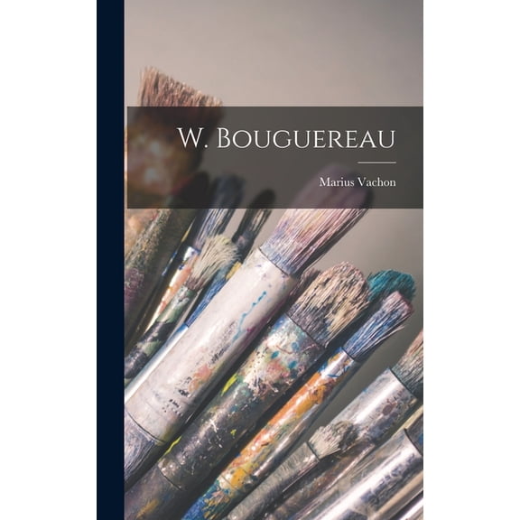 W. Bouguereau, (Hardcover)