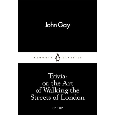 Trivia: or, the Art of Walking the Streets of London -
